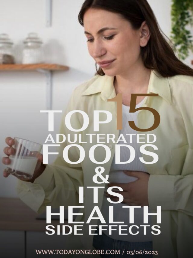 TOP 15 Adulterated Foods & Their Health Side Effects – TodayOn globe