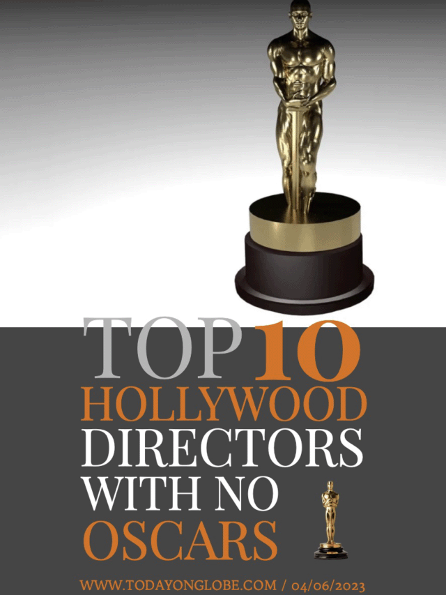Top 10 Hollywood Directors With No OSCARS