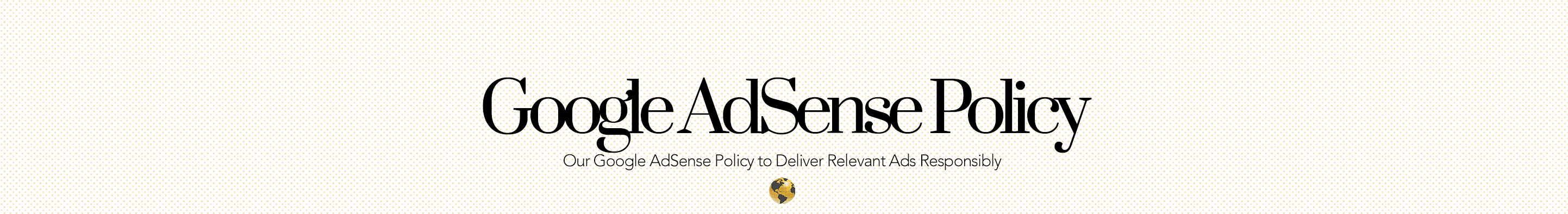 TOG Google AdSense Policy PAGE