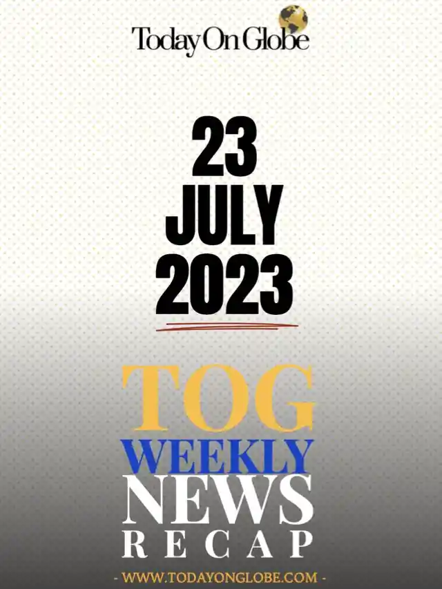 ‎TOG WEEKLY NEWS RECAP 23 JULY 2023