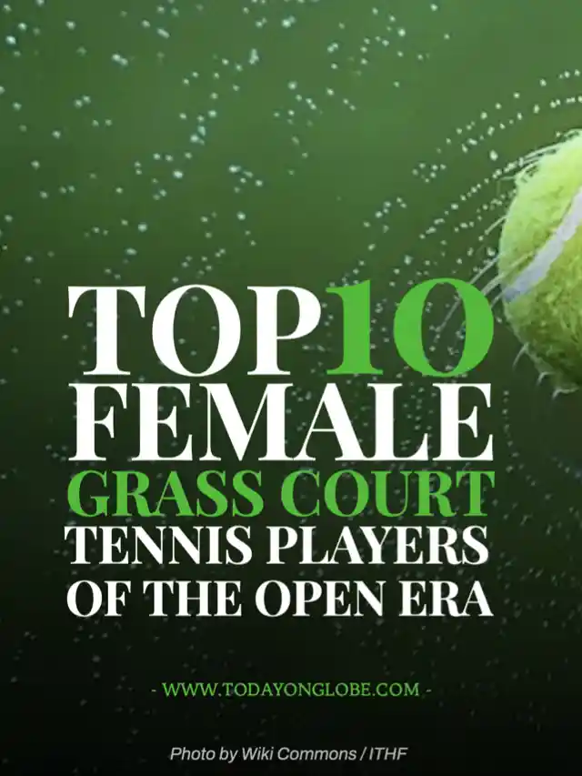 Top 10 Female Grass Court Tennis Players of the Open Era